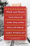 Mud and Stars: Travels in Russia with Pushkin, Tolstoy, and Other Geniuses of the Golden Age