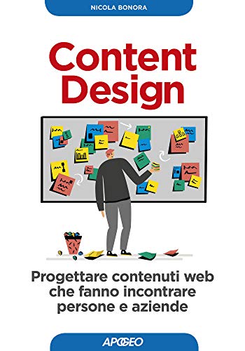 Content Design: Progettare contenuti web che fanno incontrare persone e aziende (Kindle Edition)