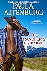 The Rancher's Proposal by Paula Altenburg The Rancher's Proposal by Paula Altenburg