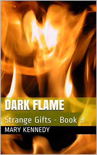 Dark Flame (Strange Gifts #3)