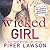 Wicked Girl (Wicked, #3)