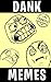 Dank Memes: Dankest Memes C...