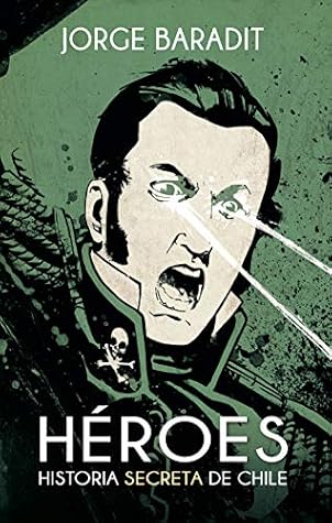 Héroes: Historia secreta de Chile