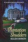 Plantation Shudders by Ellen Byron