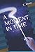A Moment in Time