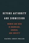 Book cover for Beyond Authority and Submission: Women and Men in Marriage, Church, and Society