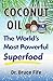 Coconut Oil: The World’s Mo...