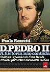 D. Pedro II - A H...