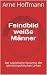 Feindbild weiße Männer: Der...