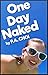 One Day Naked by P.A. Choi