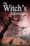 The Witch's Advocate: The Amazing True Story of the Quaker Who Stood With Salem's Witches The Witch's Advocate: The Amazing True Story of the Quaker Who Stood With Salem's Witches