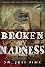 Broken By Madness