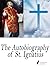 The autobiography of St. Ignatius by Ignatius of Loyola