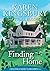 Finding Home by Karen Kingsbury Finding Home by Karen Kingsbury