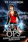 Arcane Ops by T.R. Cameron