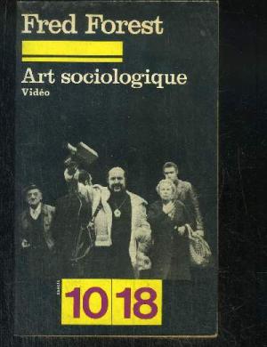 Art sociologique. Dossier Fred Forest (Paperback)