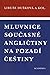 Mluvnice současné angličtiny na pozadí češtiny
