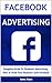 Facebook Advertising: Compl...