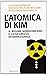 L'atomica di Kim: Il regime nordcoreano e la sicurezza internazionale