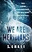WE ARE MERIDIANS: BOOK ONE