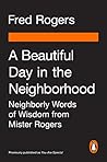 A Beautiful Day in the Neighborhood (Movie Tie-In): Neighborly Words of Wisdom from Mister Rogers Book cover for A Beautiful Day in the Neighborhood (Movie Tie-In): Neighborly Words of Wisdom from Mister Rogers