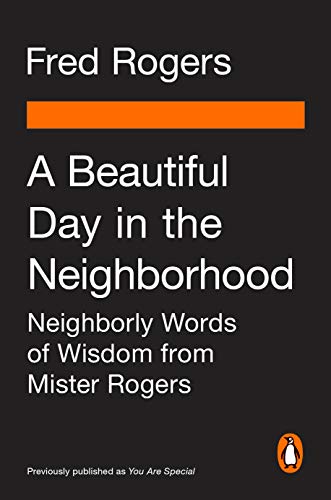 A Beautiful Day in the Neighborhood (Movie Tie-In): Neighborly Words of Wisdom from Mister Rogers