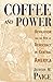 Coffee and Power by Jeffery M. Paige Coffee and Power by Jeffery M. Paige