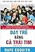 Dạy trẻ bằng cả trái tim by Rafe Esquith