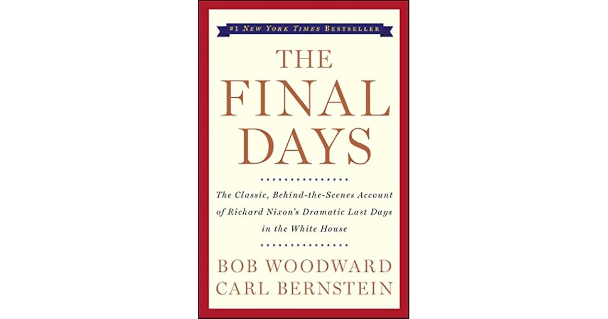 The Final Days By Bob Woodward