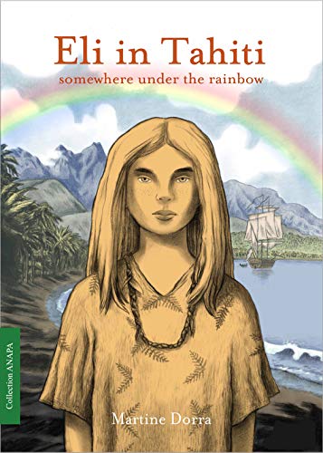 Eli In Tahiti Somewhere Under The Rainbow By Martine Dorra