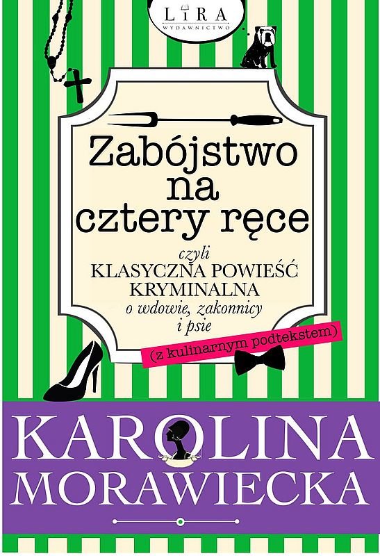 Zabójstwo na cztery ręce czyli klasyczna powieść kryminalna o wdowie, zakonnicy i psie (z kulinarnym podtekstem)