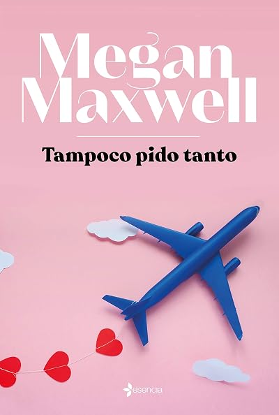 Portada de Tampoco pido tanto, de Megan Maxwell