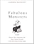 Fabulous Monsters: Dracula, Alice, Superman, and Other Literary Friends