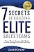 7 Secrets of Building Elite Sales Teams: Proven Ways to Increase Sales Results - For Sales Managers and Sales Executives