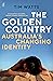 The Golden Country: Austral...
