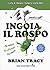 Ingoia il rospo. L'arte di liberare il tempo e vivere liberi by Brian Tracy