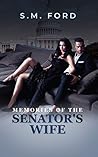 Memoirs of the Senator's Wife by S.M. Ford