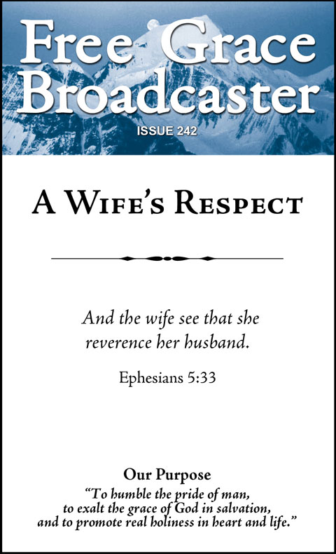 Free Grace Broadcaster - Issue 242 - A Wife's Respect (Unknown Binding)