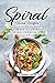 Spiral Sliced Recipes: A Co...