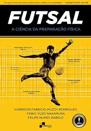 Futsal - A Ciência da Preparação Física (Projeto Futsal Brasileiro)