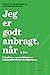 Jeg er godt anbragt, når .....