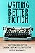 Writing Better Fiction: Cra...
