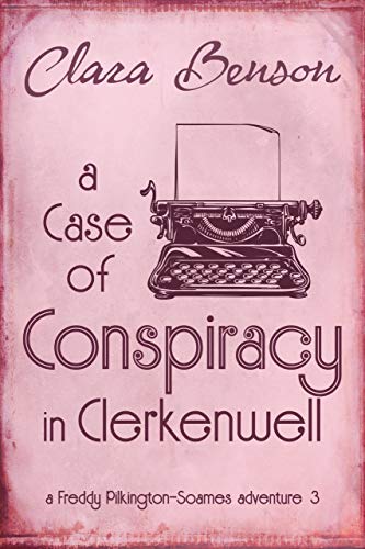 A Case of Conspiracy in Clerkenwell (Freddy Pilkington-Soames Adventures #3)