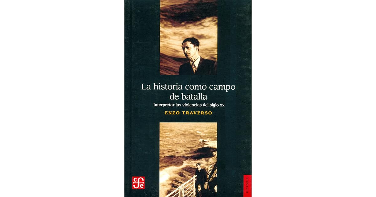 La historia como campo de batalla: interpretar las violencias del siglo