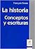 La Historia: Conceptos y Es...