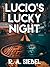 Lucio's Lucky Night