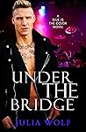 Under The Bridge by Julia  Wolf