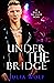 Under The Bridge (Blue is the Color, #4)