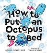 How to Put an Octopus to Bed by Sherri Duskey Rinker