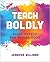 Teach Boldly by Jennifer     Williams